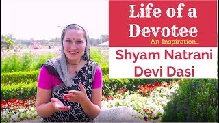 Life Of A Devotee  Shyam Natrani Devi Dasi [upl. by Morissa]