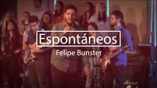 Espontáneo  Felipe Bunster [upl. by Aicele245]