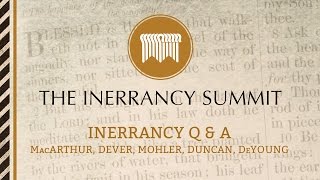 The Inerrancy Summit  General Session 12  Inerrancy Q and A [upl. by Yrtneg]