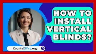 How To Install Vertical Blinds  CountyOfficeorg [upl. by Dibrin768]