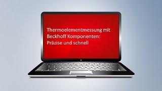 Thermoelementmessung mit Beckhoff Komponenten Präzise und schnell [upl. by Ellennod]