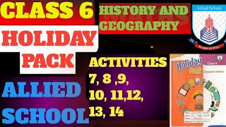 ALLIED SCHOOLHOLIDAY PACK CLASS 6 HISTORY AND GEOGRAPHYACTIVITY789 10 11 121314 FULL 2024 [upl. by Eema]