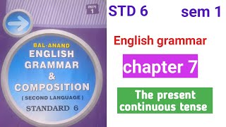 STD 6 English grammar chapter 7std 6 english grammar ch 7 The present continuous tense exercise [upl. by Trimmer254]