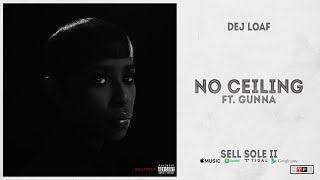 DeJ Loaf  quotNo Ceilingquot Ft Gunna Sell Sole 2 [upl. by Cristine160]