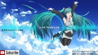 Nightcore  Live Your Life feat Rihanna  TI [upl. by Mcripley681]