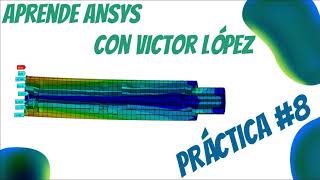 APRENDE ANSYS  ANÁLISIS ESTRUCTURAL A UN EJE  PRÁCTICA 8 [upl. by Damian]