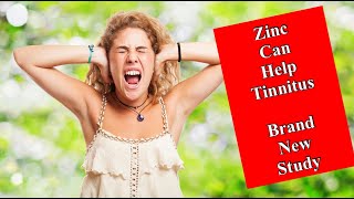 Zinc Can Help Tinnitus  Brand New Study [upl. by Yengac116]