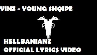 VINZ  YOUNG SHQIPE Official Lyrics Video [upl. by Akilaz]