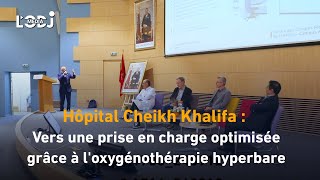 Hôpital Cheikh Khalifa  Vers une prise en charge optimisée grâce à loxygénothérapie hyperbare [upl. by Janka80]