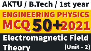 Electromagnetic Field Theory MCQ  Engg Physics Latest MCQ 2021  BTech  Aktu MCQ [upl. by Stouffer]