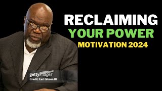 Reclaiming Your Power  Td Jakes  Best Sermon Speeches 2024 [upl. by Fahey277]