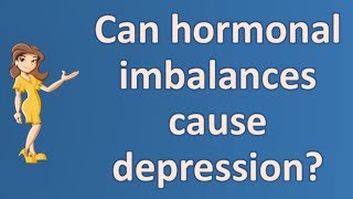 Can hormonal imbalances cause depression   Health FAQ Channel [upl. by Allrud]