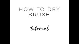 How To Dry Brush [upl. by Neeloc]