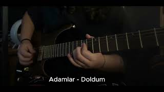 Adamlar  Doldum  Sarılırım Birine Elektrogitar cover [upl. by Leandre976]