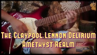 The Claypool Lennon Delirium  Amethyst Realm Guitar Cover  Tabs [upl. by Yacano450]