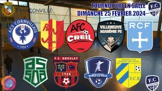 DIMANCHE 25 FEVRIER TOURNOI U10 EN SALLE DU FC FRANCONVILLE LES MATCHS DE POULE [upl. by Appilihp447]