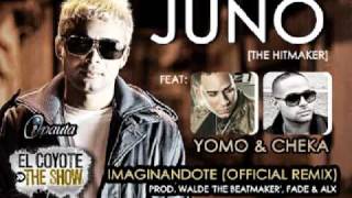 Imaginandote Remix  Juno Ft Yomo amp Cheka IImaginandote Remix  Juno Ft Yomo amp Cheka [upl. by Ailasor272]