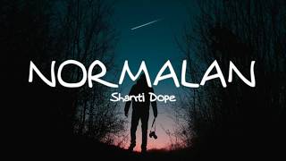 Normalan  Shanti Dope Lyrics [upl. by Merta]