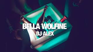 BELLA WOLFINE ✘ DJ ALEX FIESTERO REMIX [upl. by Radie]