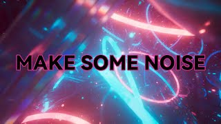 Make Some Noise OFFICIAL VIDEO [upl. by Parcel]