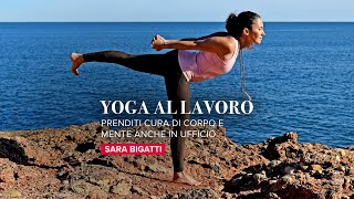 Yoga Al Lavoro Con Sara Bigatti de La Scimmia Yoga [upl. by Adnyleb]