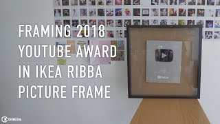 DIY Framing 2018 Youtube Award with Ikea Ribba Frame  Chung Dha [upl. by Lilli]