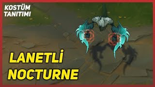 Lanetli Nocturne Kostüm Tanıtımı League of Legends [upl. by Shermy]