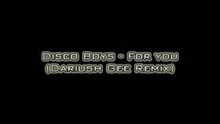 Disco Boys  For you Dariush Gee Remix [upl. by Anilesor]