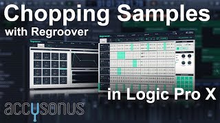 🔥Chopping Samples with Regroover Pro by Accusonus in Logic Pro X [upl. by Bonnette]