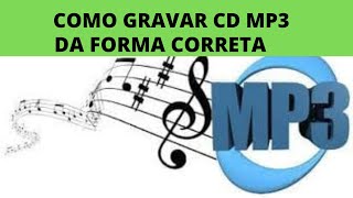 COMO GRAVAR CD MP3 DE FORMA CORRETA [upl. by Belak]