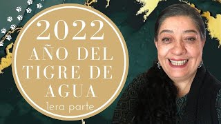 2022 AÑO DEL TIGRE DE AGUA Primera parte  Mónica Koppel [upl. by Beatrix404]