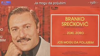 Branko Sreckovic  Ja mogu da poljubim  Audio 1981 [upl. by Reiche]