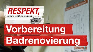 Badrenovierung richtig vorbereiten  toom Werkstatt [upl. by Marcy276]