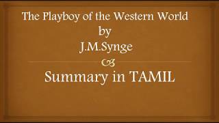 The Playboy of the Western World by JM Synge Actwise detailed Summary in Tamil [upl. by Lindsley853]