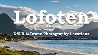 Lofoten 8 Places for DSLR and Drone Photography [upl. by Carlita]