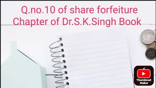 Qno10 of Share Forfeiture Chapter of DrSKSingh Book [upl. by Erinna68]