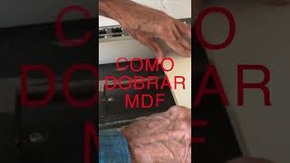 Como dobrar MDF [upl. by Luapnaej]