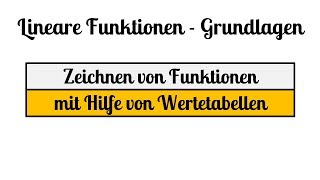 2 Lineare Funktionen Grundlagen  Zeichnen mit Wertetabellen [upl. by Crystie]