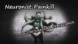 Neuronist Painkill  La Recolectora de Información  Overlord [upl. by Nordek]