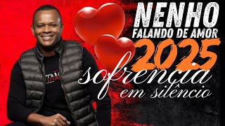 NENHO FALANDO DE AMOR 2025  SOFRENCIA EM SILÊNCIO  REPERTÓRIO NOVO 2025 [upl. by Kirt]