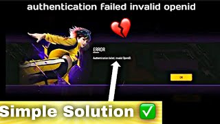 authentication failed 💔 invalid openid free fire Solve 2024 ❤️ fix 100 [upl. by Yllom330]