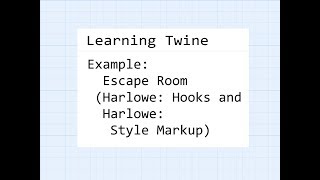 Twine 22 Learning Twine Example  Escape Room Harlowe 21 [upl. by Barn]