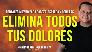 FORTALECIMIENTO para DOLOR de CABEZA ESPALDA RODILLAS  Método Yuen Christopher Olavarrieta [upl. by Nolyk]