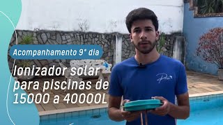 9º dia de uso do Ionizador Solar Priori para piscinas de 15000 a 40000 litros na piscina 02 [upl. by Schriever]