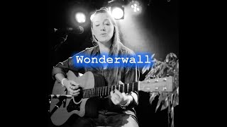 Wonderwall  Oasis Acoustic Cover by BiancaCountryLife [upl. by Akiraa]