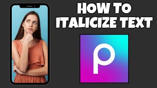 How To Italicize Text In PicsArt  Step By Step Guide  PicsArt Tutorial [upl. by Sherill]