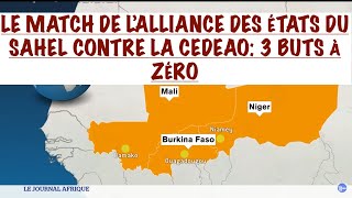 MATCH LAES ALLIANCE DES ÉTATS DU SAHEL MALI BURKINA NIGER CONTRE LA CEDEAO 30 VOICI LA VÉRITÉ [upl. by Markos]