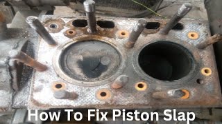 How To Fix A Piston Slap In Diesel Engine [upl. by Joachim]