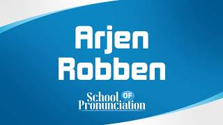 Learn How To Pronounce Arjen Robben [upl. by Hiett]