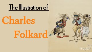 The Illustration of Charles Folkard [upl. by Spratt]